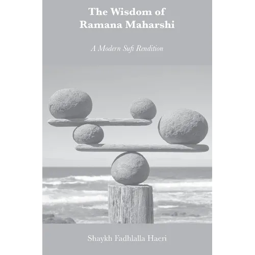 The Wisdom of Ramana Maharshi: A Modern Sufi Rendition