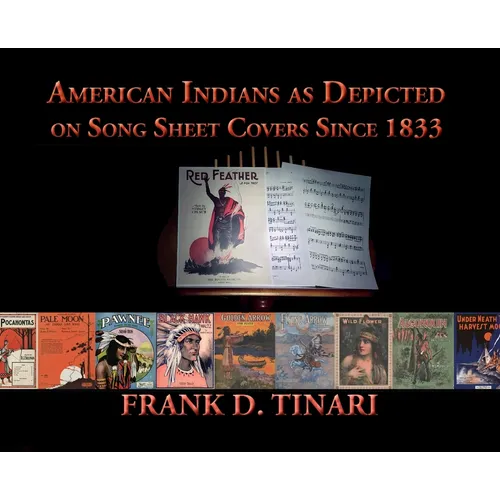 American Indians as Depicted on Song Sheet Covers Since 1833 (Hardcover)