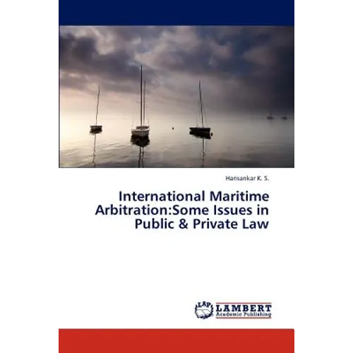 International Maritime Arbitration: Some Issues in Public & Private Law