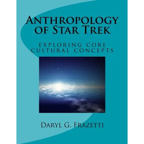 Anthropology of Star Trek: Exploring Core Cultural Concepts