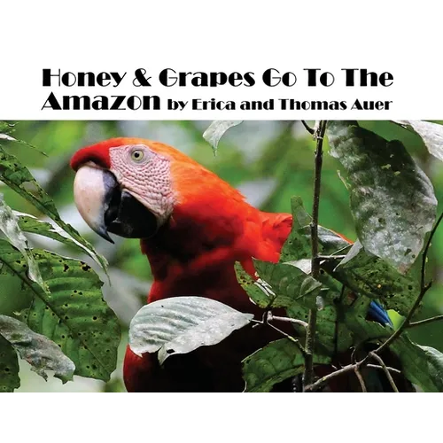 Honey & Grapes Go To The Amazon