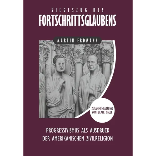 Siegeszug des Fortschrittsglaubens: Progressivismus als Ausdruck der amerikanischen Zivilreligion