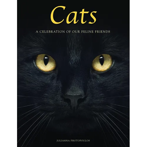 Cats: A Celebration of Our Feline Friends