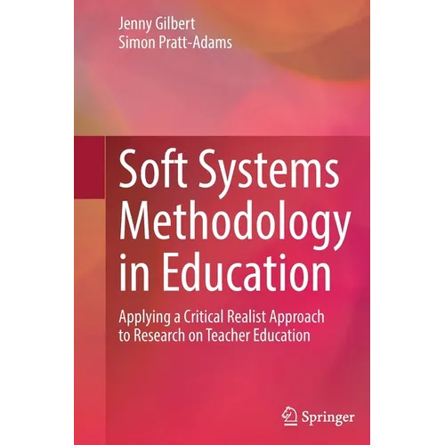 Soft Systems Methodology in Education: Applying a Critical Realist Approach to Research on Teacher Education