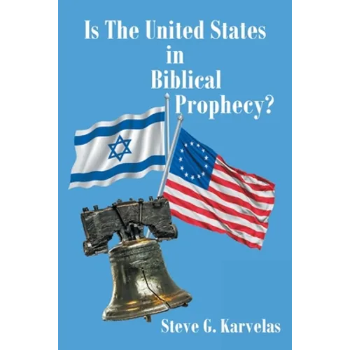 Is The United States in Biblical Prophecy?
