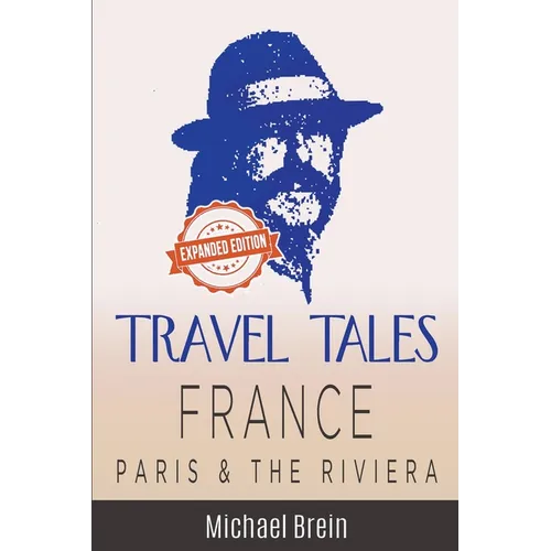 Travel Tales: France - Paris & The Riviera