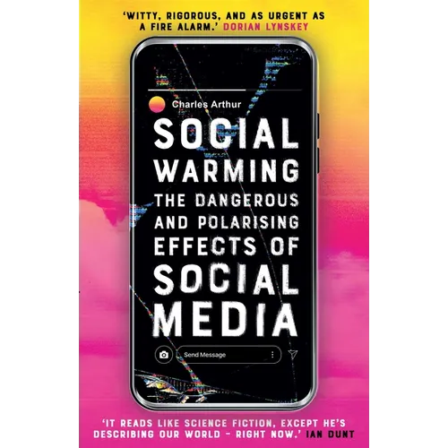 Social Warming: How Social Media Polarises Us All