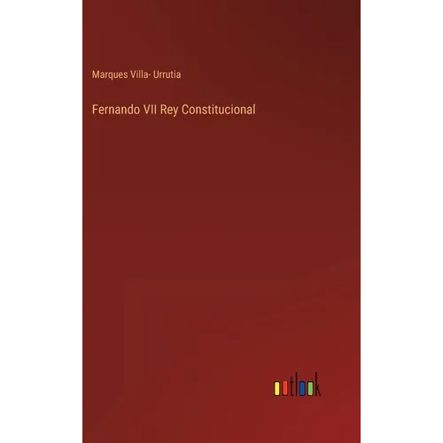 Fernando VII Rey Constitucional