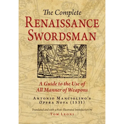 The Complete Renaissance Swordsman: Antonio Manciolino's Opera Nova (1531)