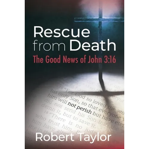 Rescue from Death: The Good News of John 3:16