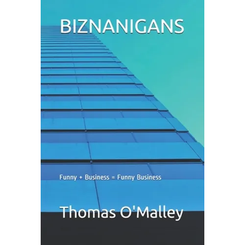 Biznanigans: Funny + Business = Funny Business