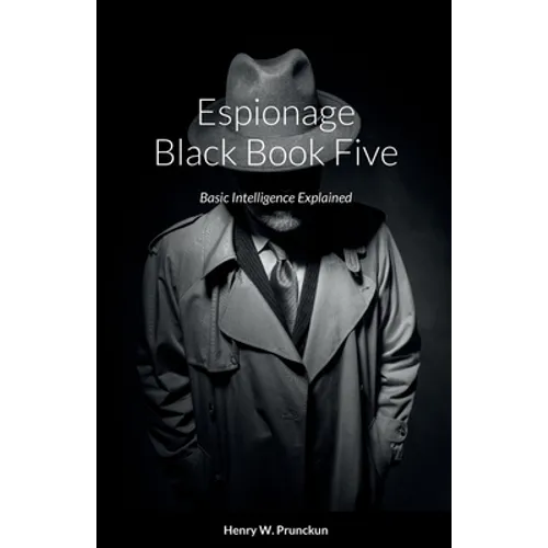 Espionage Black Book Five: Basic Intelligence Explained