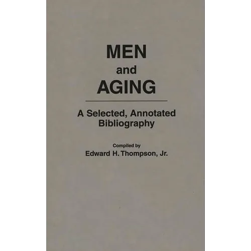 Men and Aging: A Selected, Annotated Bibliography