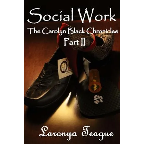 Social Work: The Carolyn Black Chronicles II