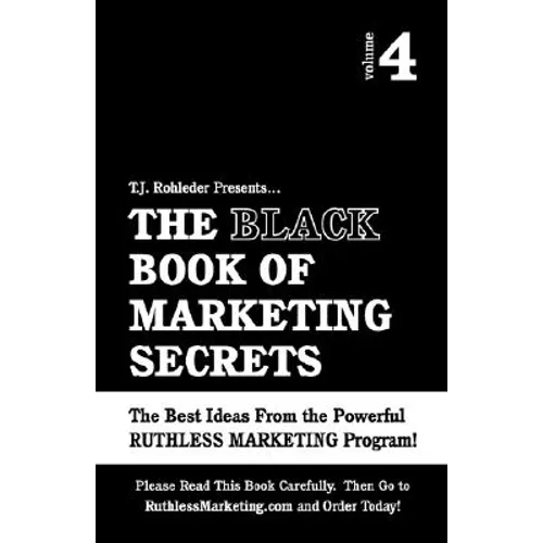 The Black Book of Marketing Secrets, Vol. 4