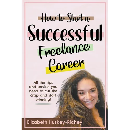 How to Start a Successful Freelance Career