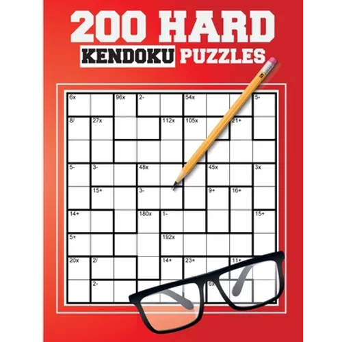 200 Hard Kendoku Puzzles: Japanese Puzzles