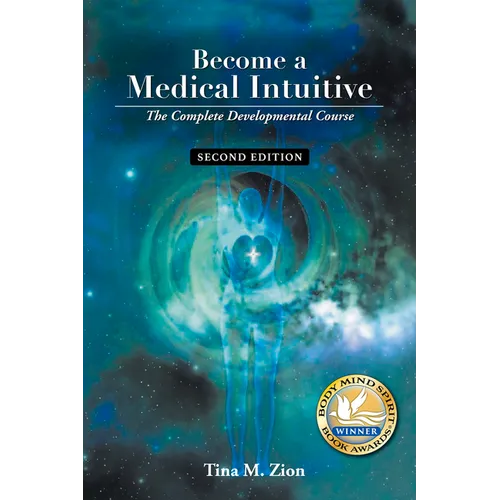 Become a Medical Intuitive - Second Edition: The Complete Developmental Course