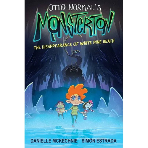 Otto Normal's Monsterton: The Disappearance of White Pine Beach: Volume 1