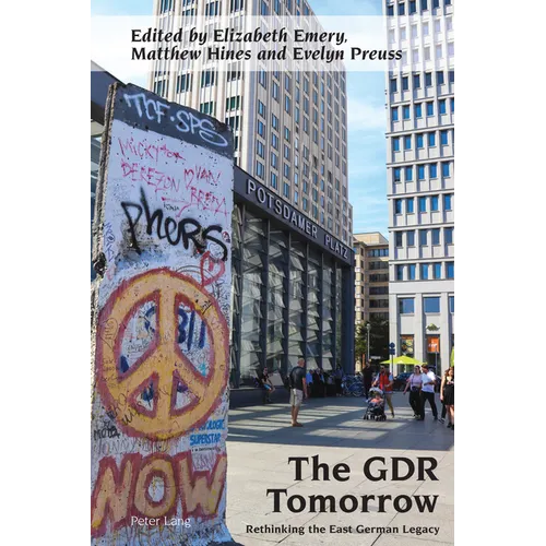 The GDR Tomorrow: Rethinking the East German Legacy