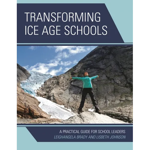 Transforming Ice Age Schools: A Practical Guide for School Leaders