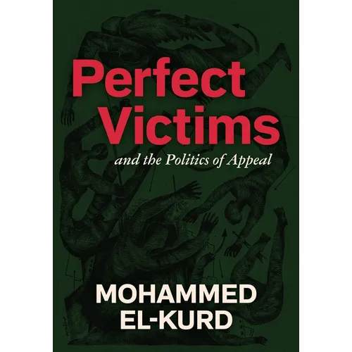 Perfect Victims: And the Politics of Appeal