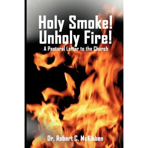 Holy Smoke! Unholy Fire!