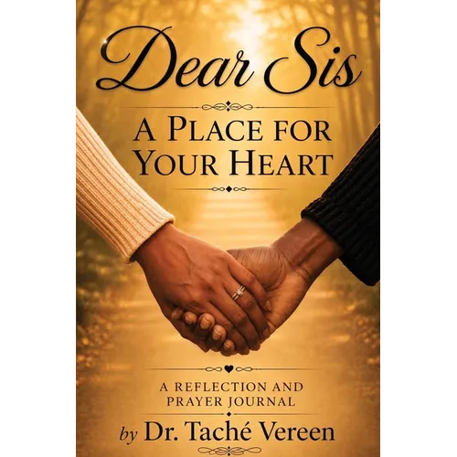 Dear Sis a Place for Your Heart A Reflection and Prayer Journal