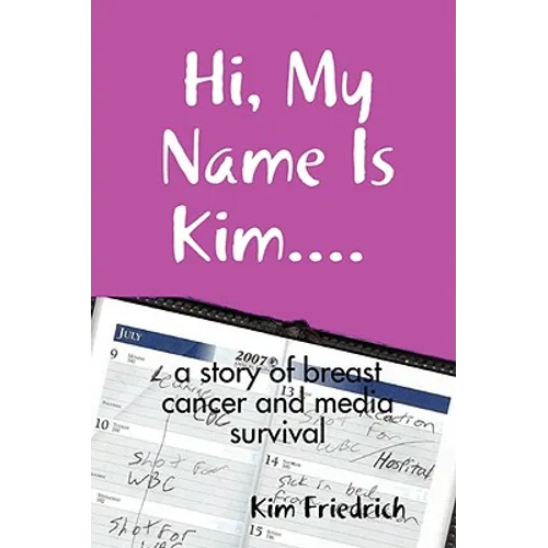 Hi, My Name Is Kim.... a Story of Breast Cancer and Media Survival