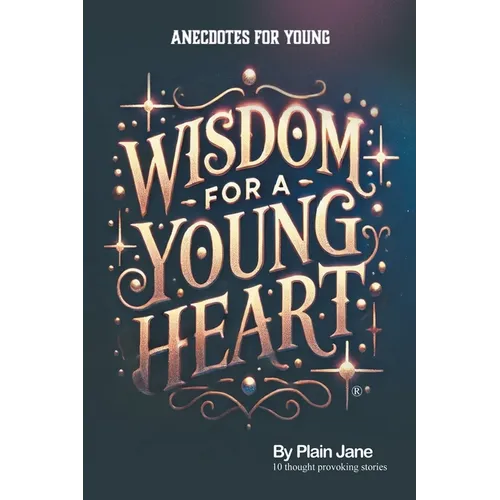 Wisdom for a Young Heart: Anecdotes for Young