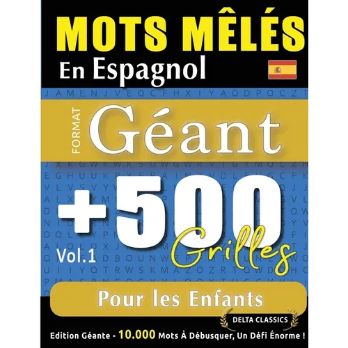Mots Mêlés En Espagnol Format Géant: 500 Grilles Pour Les Enfants - Vol.1 - Delta Classics - Édition Géante - 10.000 Mots À Débusquer, Le Défi Ultime