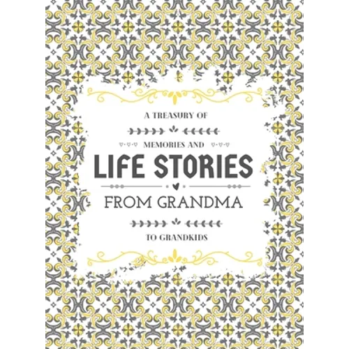 A Treasury of Memories and Life Stories From Grandma To Grandkids