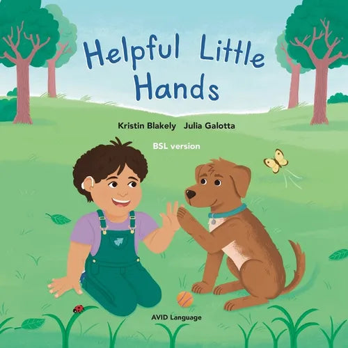 Helpful Little Hands: BSL version - Nate discovers how much he can do with his hands, from painting and peeling to scooping and signing - Paperback