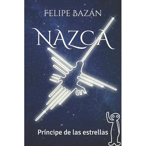 Nazca: Príncipe de las estrellas