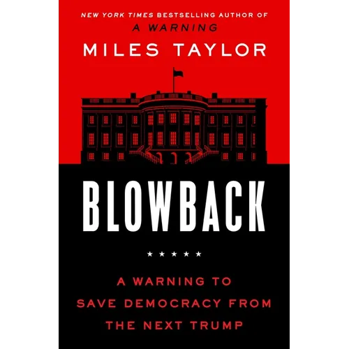 Blowback: A Warning to Save Democracy from the Next Trump
