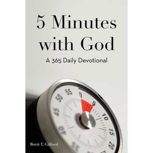 5 Minutes with God: A 365 Daily Devotional