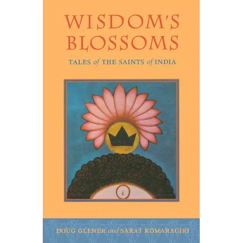 Wisdom's Blossoms: Tales of the Saints of India