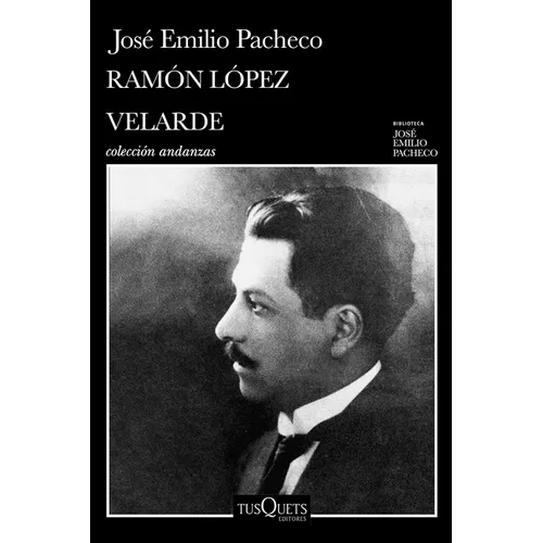Ramón López Velarde: La Lumbre Inmóvil (Crítica Literaria / Literary Criticism)