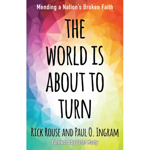 The World Is about to Turn: Mending a Nation's Broken Faith