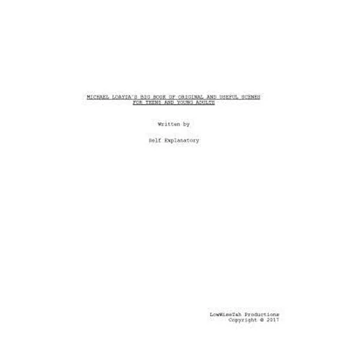Michael Loayza's Big Book of Original and Useful Scenes For Teens and Young Adults: Michael Loayza's Big Book of Original and Useful Scenes For Teens