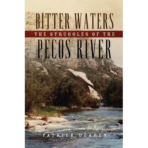 Bitter Waters: The Struggles of the Pecos River
