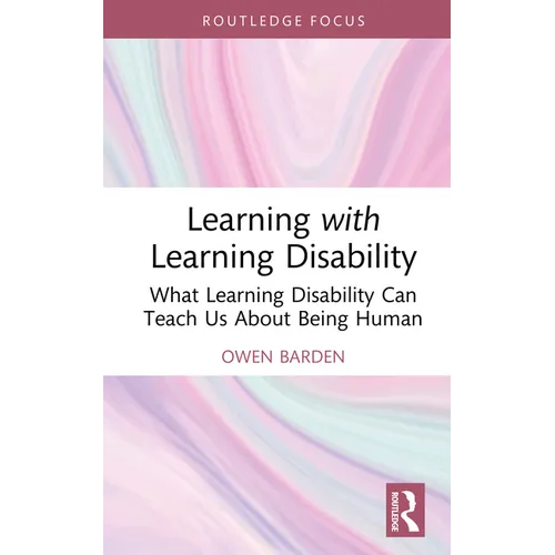 Learning with Learning Disability: What Learning Disability Can Teach Us About Being Human