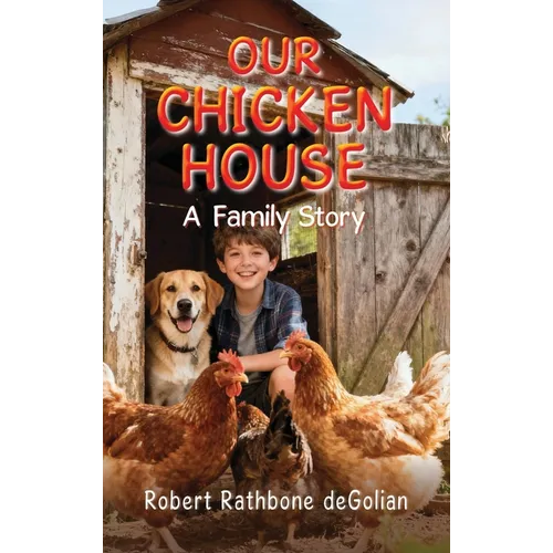 Our Chicken House: A Family Story