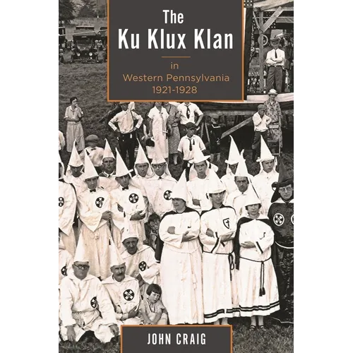 The Ku Klux Klan in Western Pennsylvania, 1921-1928