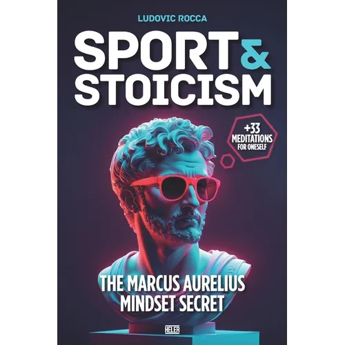 Sport and Stoïcism: The Marcus Aurelius mindset secret