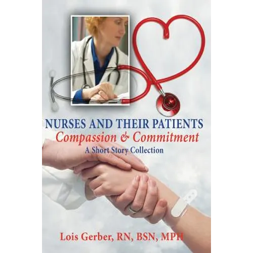 Nurses and Their Patients: Compassion and Commitment