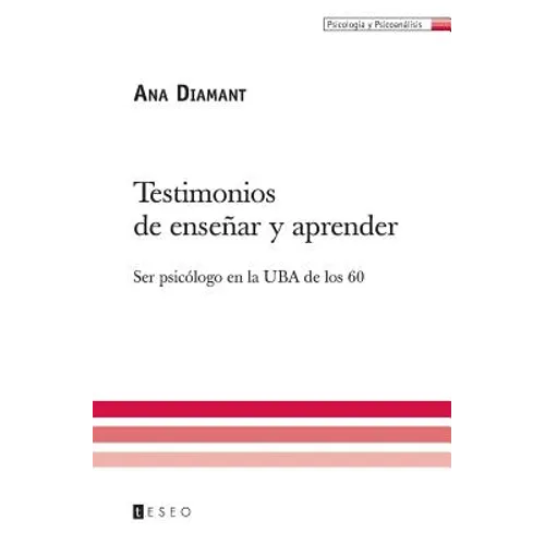 Testimonios de enseñar y aprender: Ser psicólogo en la UBA de los 60