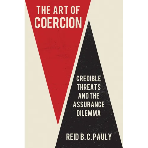 The Art of Coercion: Credible Threats and the Assurance Dilemma