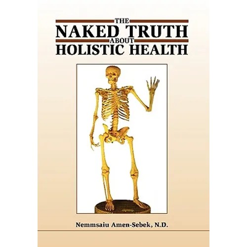The Naked Truth about Holistic Health