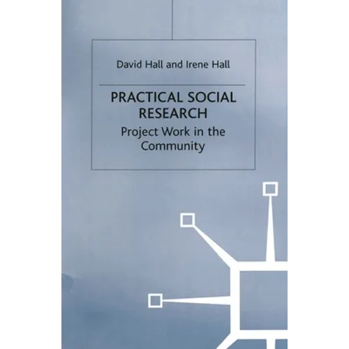 Practical Social Research: Project Work in the Community